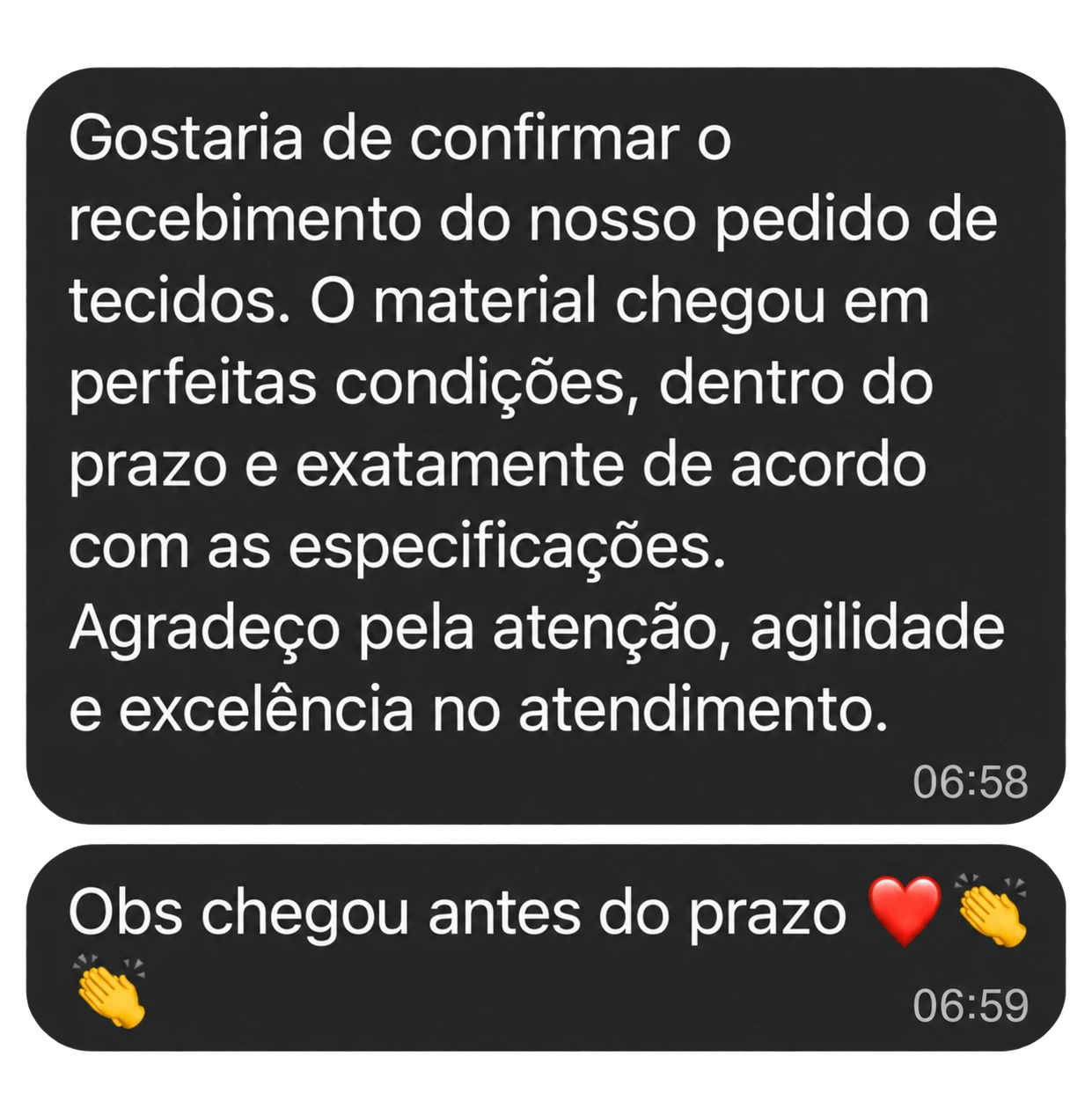 Cliente confirma que o pedido chegou em perfeitas condições e antes do prazo.