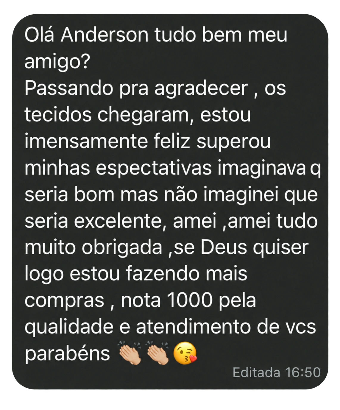 Cliente agradece pelo recebimento dos tecidos, elogia a qualidade e diz que pretende comprar novamente.